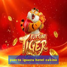 puerto iguazu hotel casino