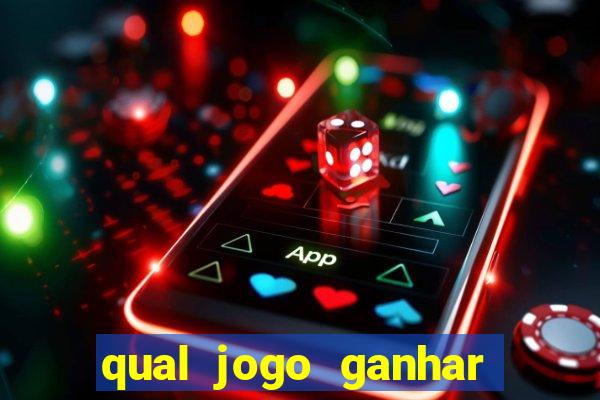 qual jogo ganhar dinheiro sem depositar