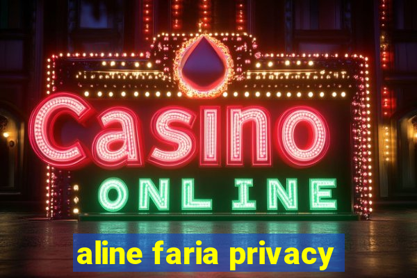 aline faria privacy