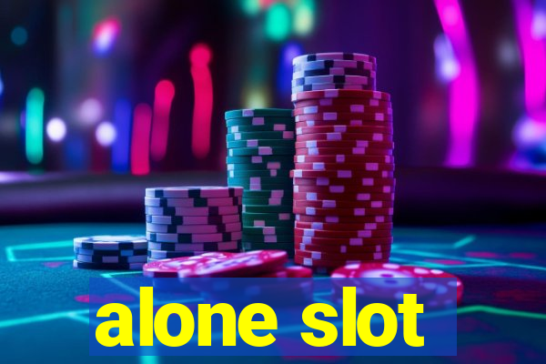 alone slot