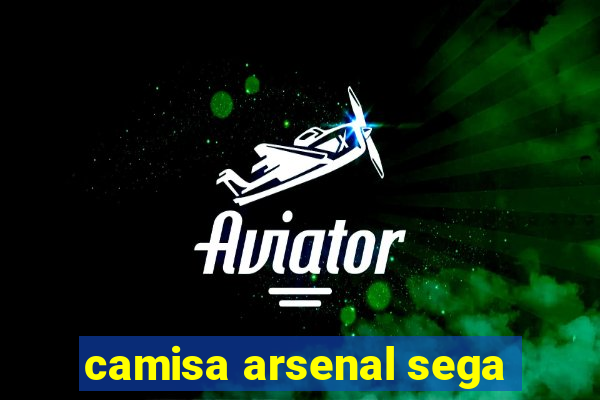 camisa arsenal sega