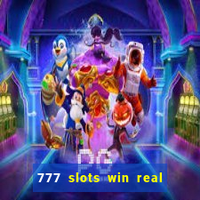 777 slots win real money online