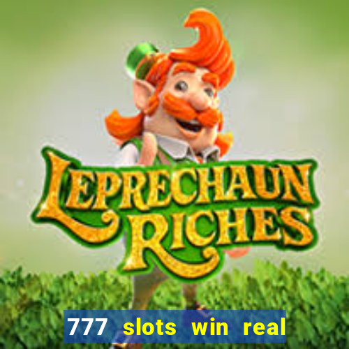 777 slots win real money online