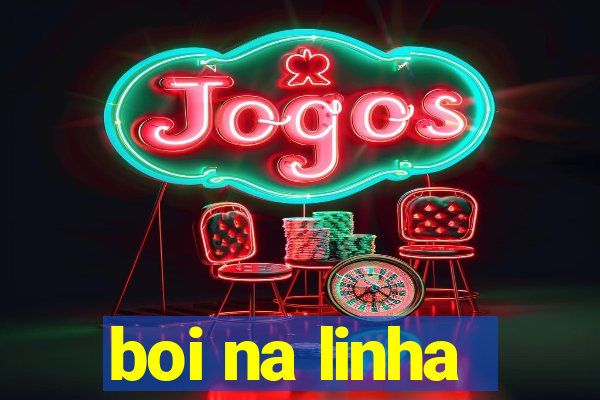 boi na linha