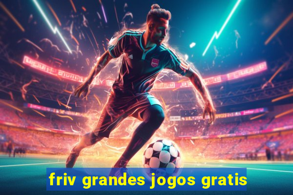 friv grandes jogos gratis