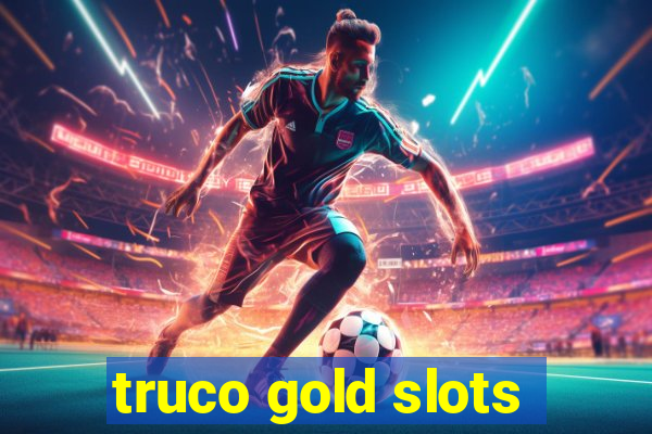 truco gold slots