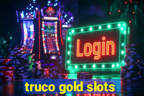 truco gold slots