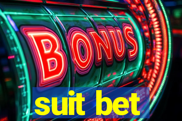 suit bet