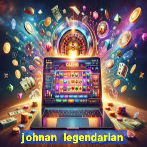 johnan legendarian slot free play