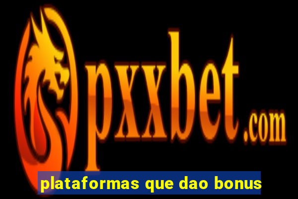 plataformas que dao bonus