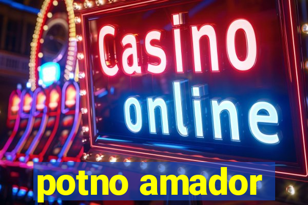 potno amador