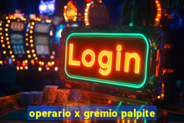 operario x gremio palpite