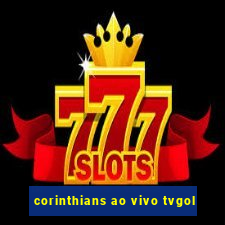 corinthians ao vivo tvgol