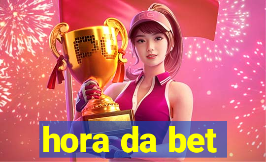 hora da bet