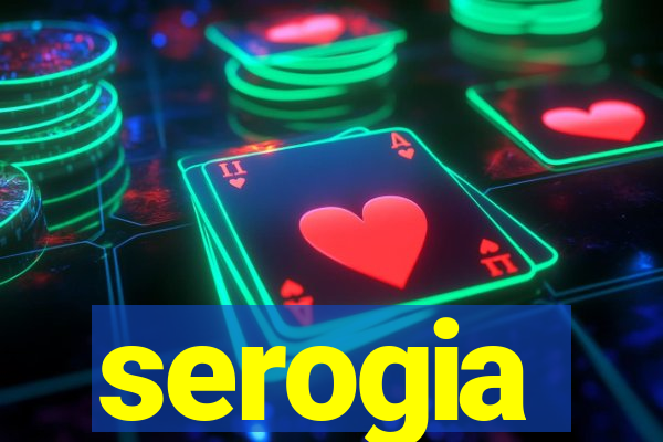 serogia