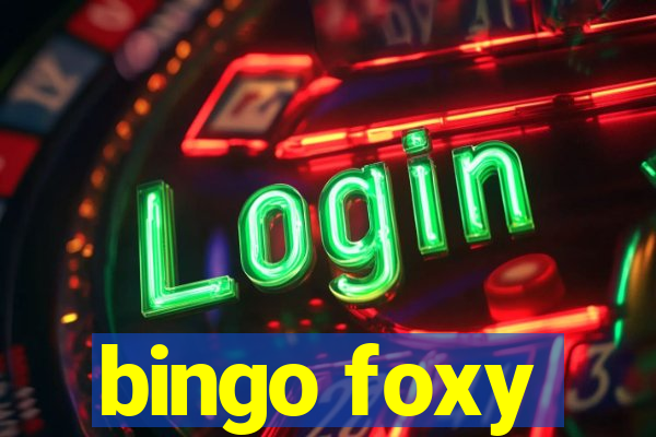 bingo foxy