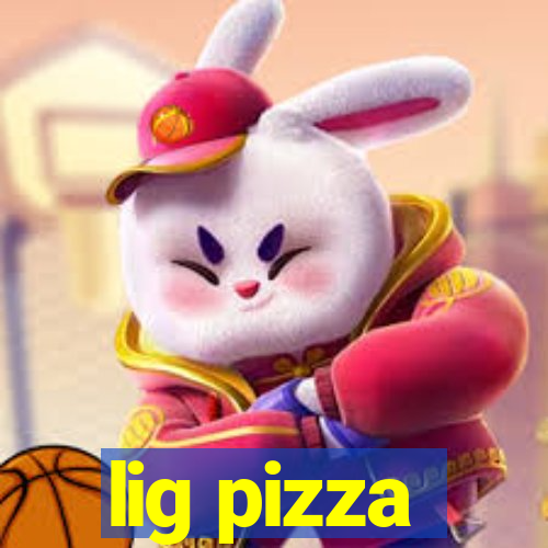 lig pizza