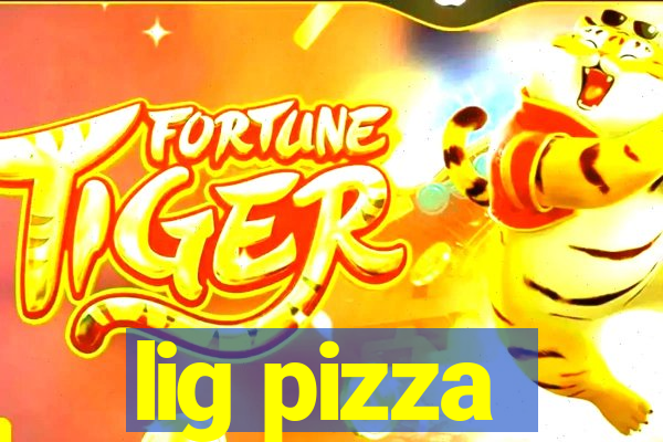 lig pizza