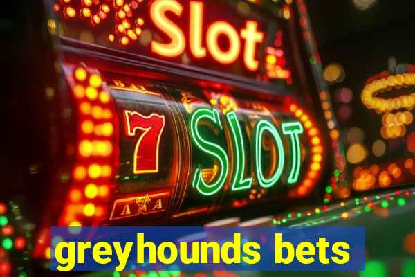 greyhounds bets