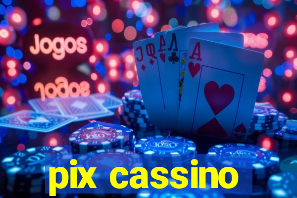 pix cassino