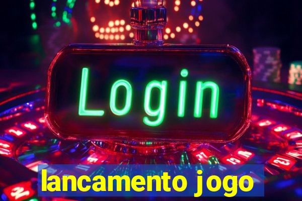 lancamento jogo