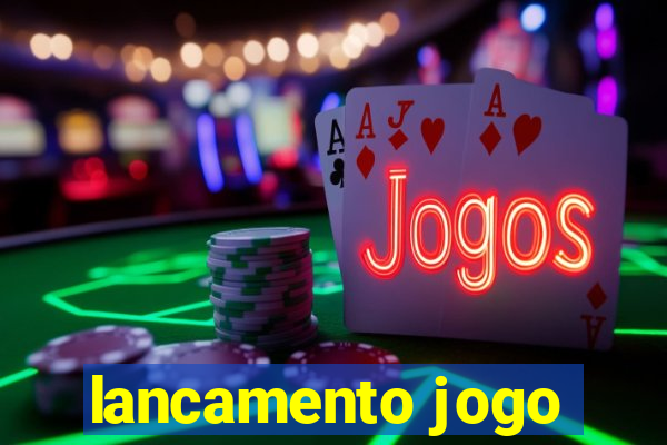 lancamento jogo