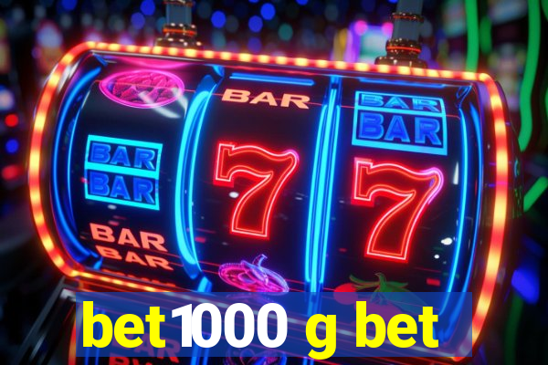 bet1000 g bet