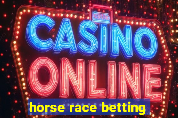 horse race betting