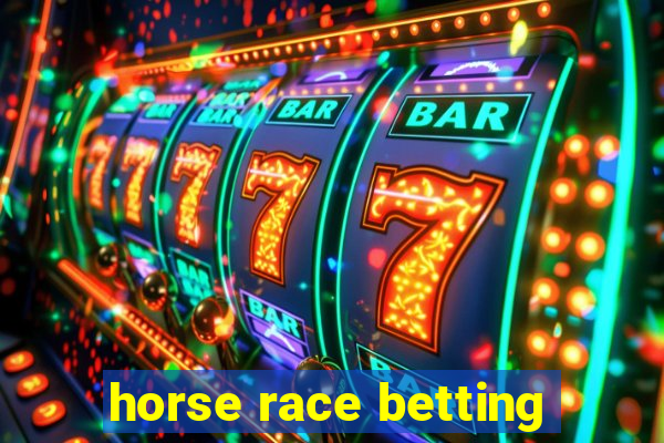 horse race betting