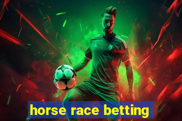 horse race betting