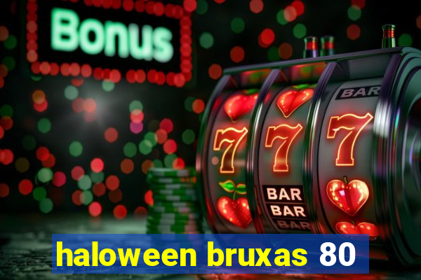 haloween bruxas 80