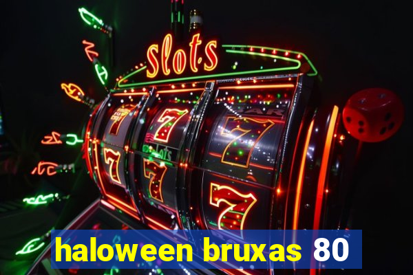 haloween bruxas 80