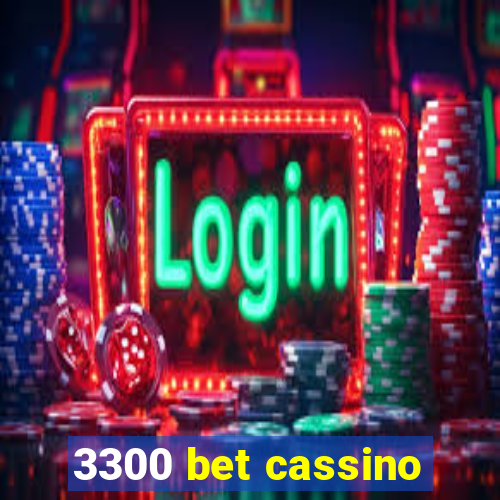 3300 bet cassino