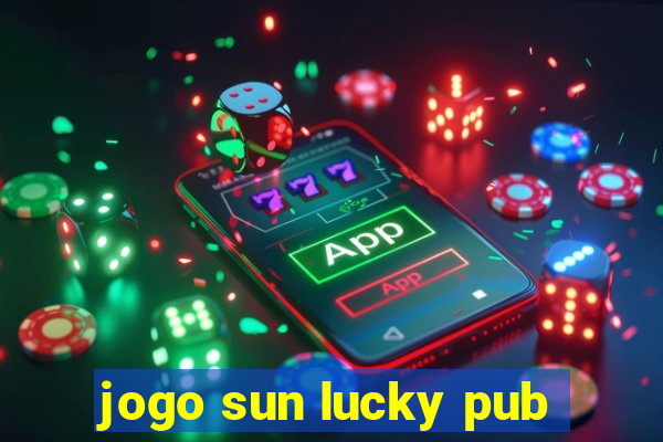 jogo sun lucky pub