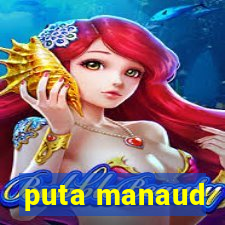 puta manaud