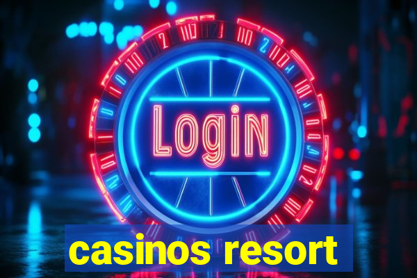 casinos resort