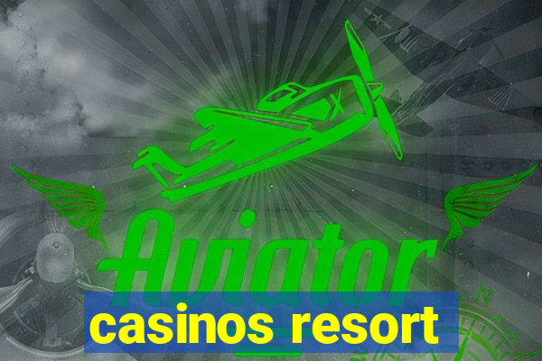 casinos resort