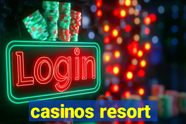 casinos resort