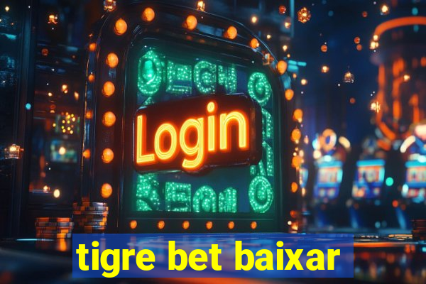 tigre bet baixar