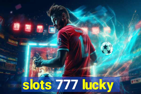 slots 777 lucky