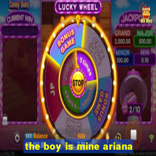 the boy is mine ariana