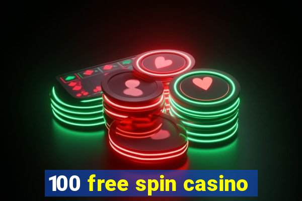 100 free spin casino