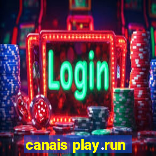 canais play.run