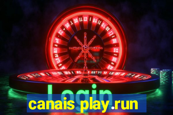 canais play.run