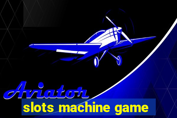 slots machine game