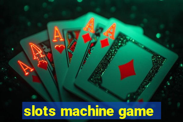 slots machine game