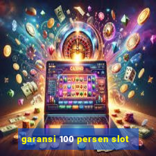 garansi 100 persen slot