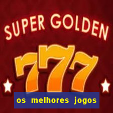 os melhores jogos na internet