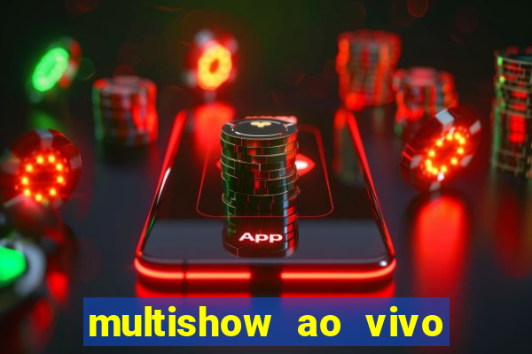 multishow ao vivo gratis online