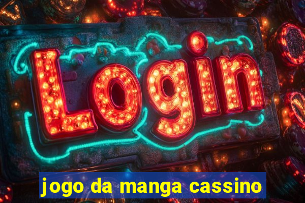 jogo da manga cassino